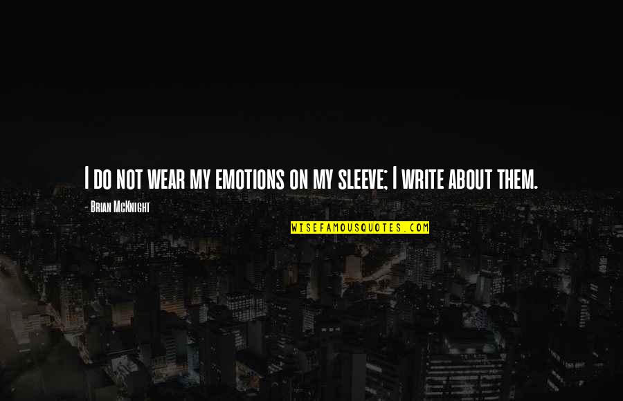 Wear On Sleeve Quotes By Brian McKnight: I do not wear my emotions on my
