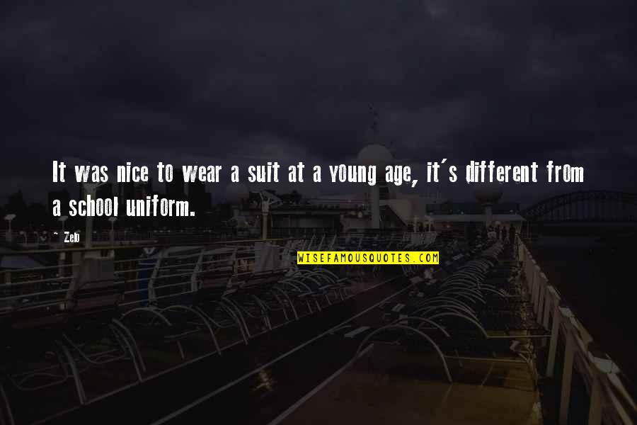 Wear Quotes By Zelo: It was nice to wear a suit at