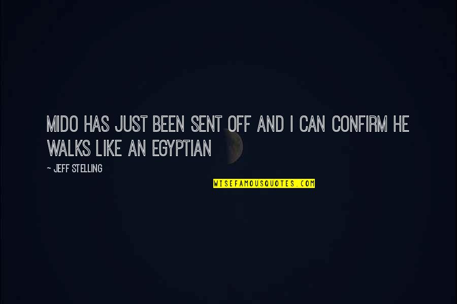 Wearied Def Quotes By Jeff Stelling: Mido has just been sent off and I