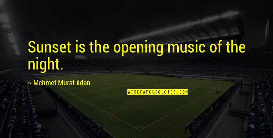 Wearing A Mask For Kids Quotes By Mehmet Murat Ildan: Sunset is the opening music of the night. Wearing A Mask For Kids Quotes By Mehmet Murat Ildan: Sunset is the opening music of the night.