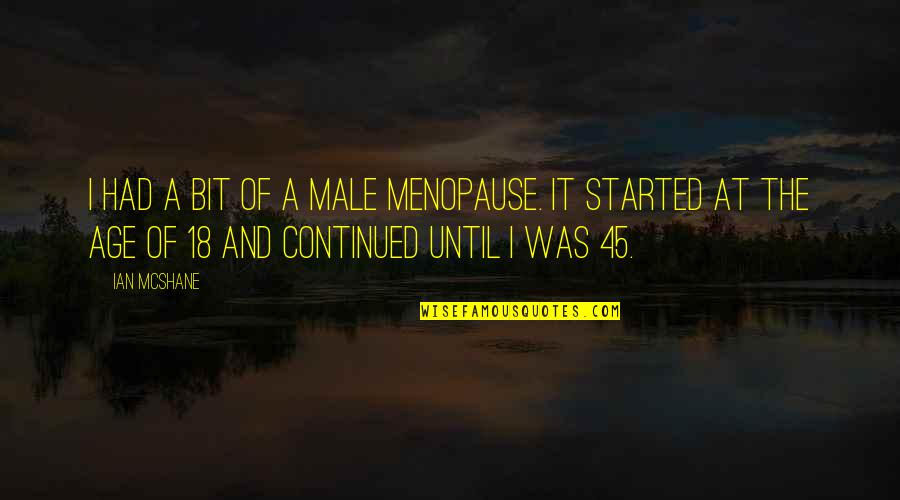 Wearing Black Clothes Quotes By Ian McShane: I had a bit of a male menopause.