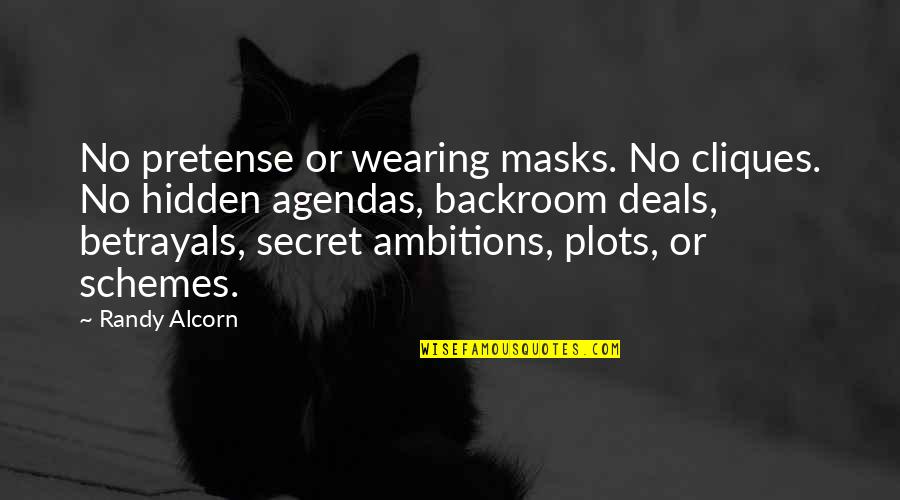 Wearing Masks Quotes By Randy Alcorn: No pretense or wearing masks. No cliques. No Wearing Masks Quotes By Randy Alcorn: No pretense or wearing masks. No cliques. No
