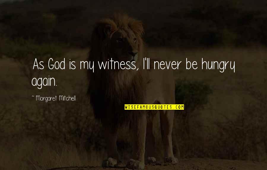Wearing Mumma Saree Quotes By Margaret Mitchell: As God is my witness, I'll never be Wearing Mumma Saree Quotes By Margaret Mitchell: As God is my witness, I'll never be