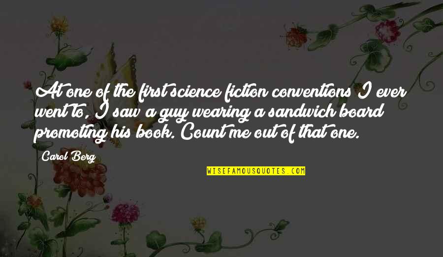 Wearing Out Quotes By Carol Berg: At one of the first science fiction conventions Wearing Out Quotes By Carol Berg: At one of the first science fiction conventions