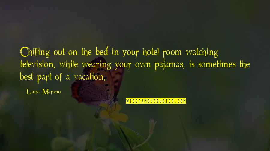 Wearing Out Quotes By Laura Marano: Chilling out on the bed in your hotel Wearing Out Quotes By Laura Marano: Chilling out on the bed in your hotel