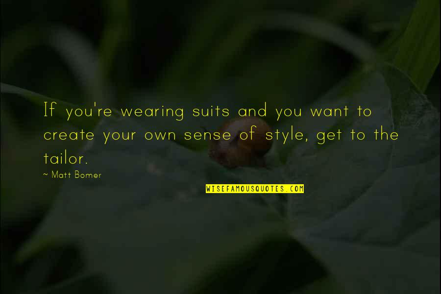 Wearing Suits Quotes By Matt Bomer: If you're wearing suits and you want to