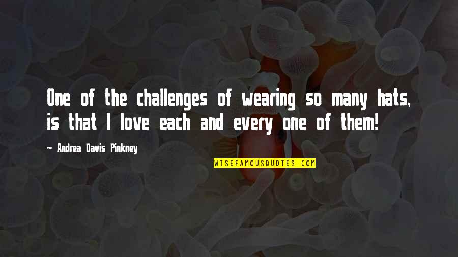 Wearing Too Many Hats Quotes By Andrea Davis Pinkney: One of the challenges of wearing so many