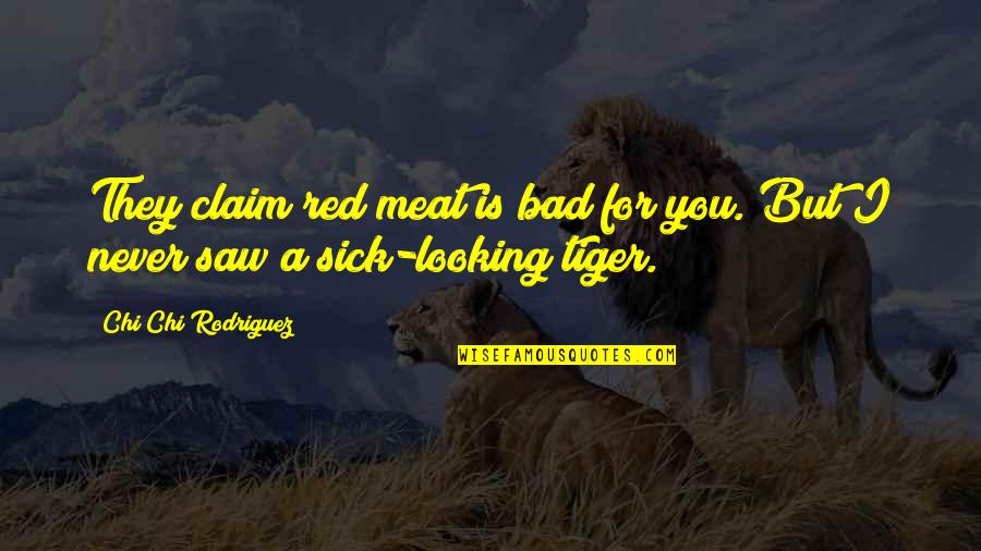 Wearing White After Labor Day Quotes By Chi Chi Rodriguez: They claim red meat is bad for you. Wearing White After Labor Day Quotes By Chi Chi Rodriguez: They claim red meat is bad for you.