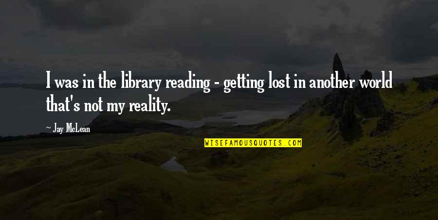 Wearisome Synonym Quotes By Jay McLean: I was in the library reading - getting