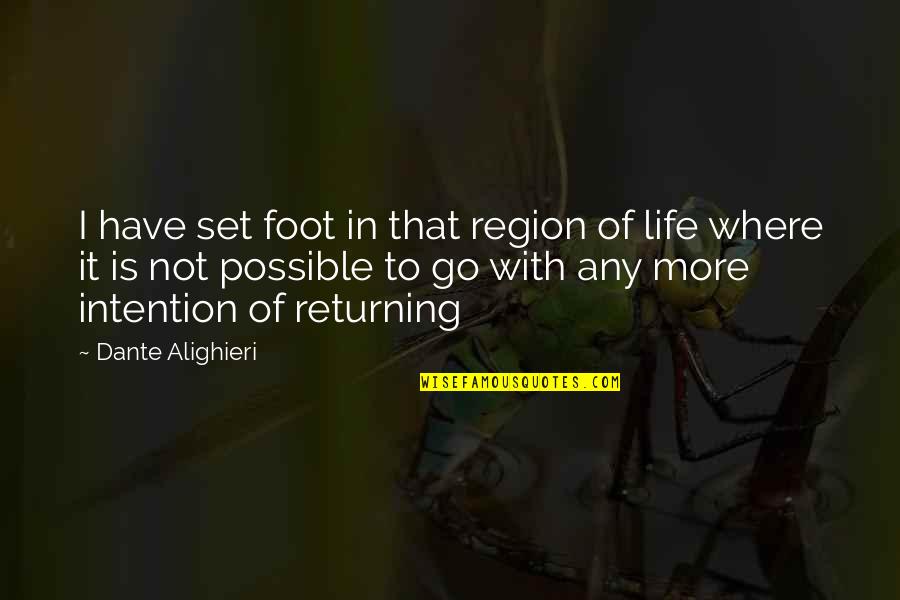 Wearypray Quotes By Dante Alighieri: I have set foot in that region of
