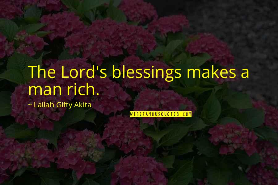 Weath Quotes By Lailah Gifty Akita: The Lord's blessings makes a man rich.
