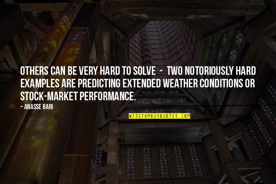 Weather Conditions Quotes By Anasse Bari: Others can be very hard to solve -