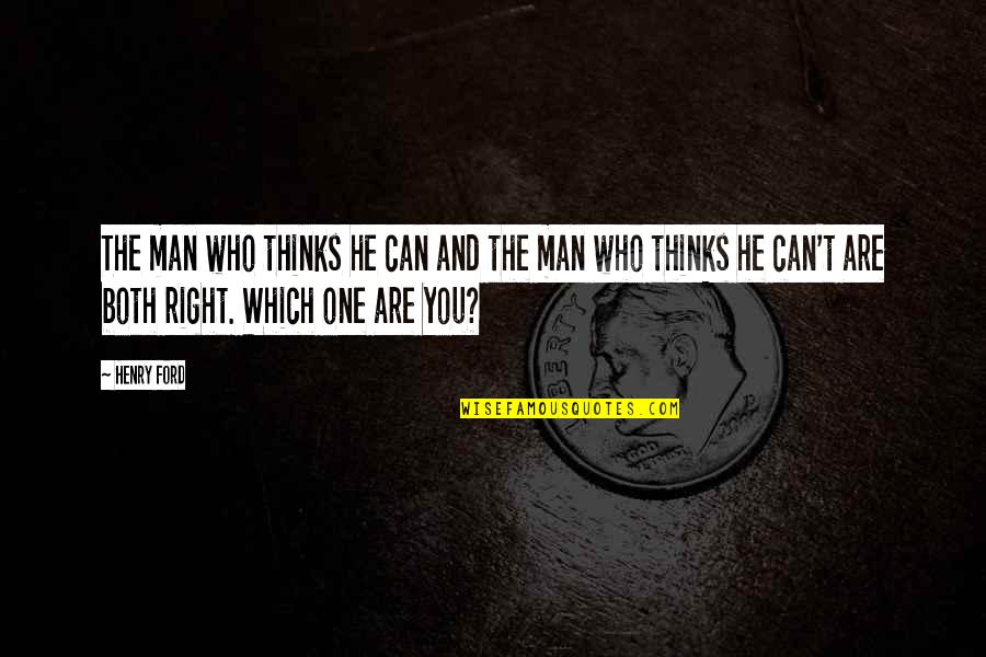 Weather Of Heart Quotes By Henry Ford: The man who thinks he can and the Weather Of Heart Quotes By Henry Ford: The man who thinks he can and the