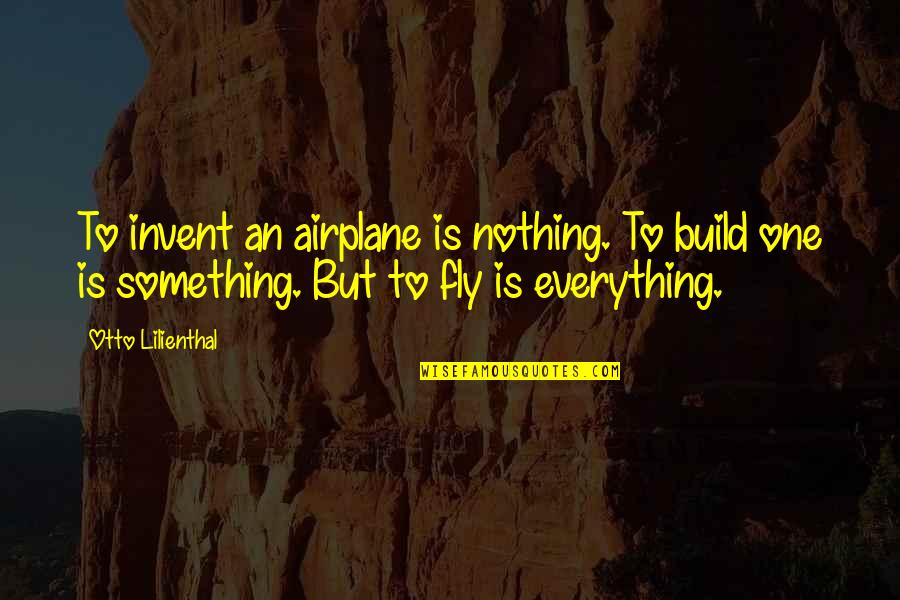 Weather2umbrella Quotes By Otto Lilienthal: To invent an airplane is nothing. To build Weather2umbrella Quotes By Otto Lilienthal: To invent an airplane is nothing. To build