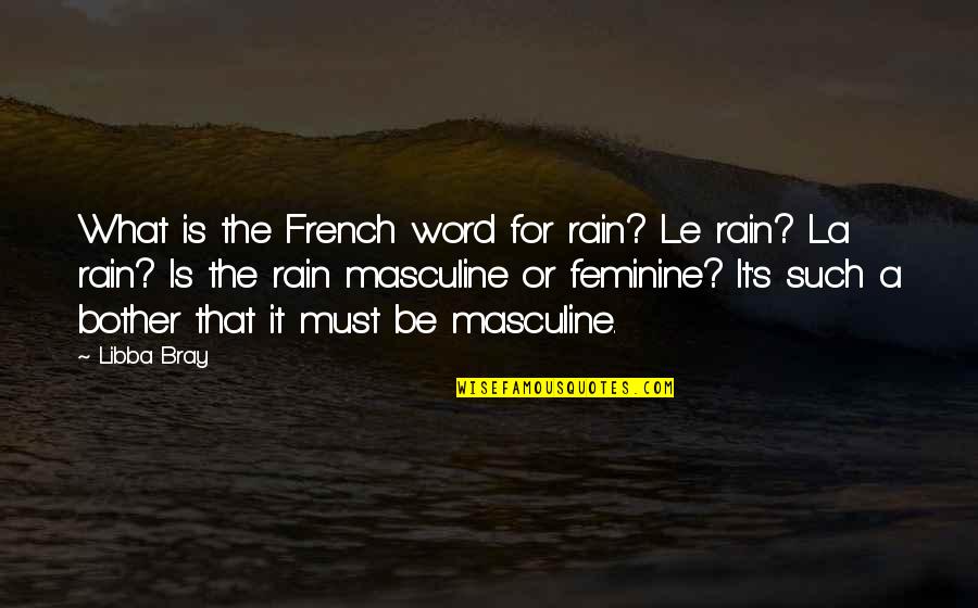Weathercasters In Panties Quotes By Libba Bray: What is the French word for rain? Le Weathercasters In Panties Quotes By Libba Bray: What is the French word for rain? Le