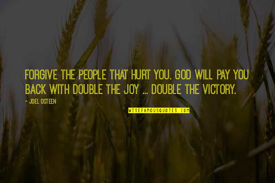Weathererunderground Quotes By Joel Osteen: FORGIVE The People That Hurt You. God Will