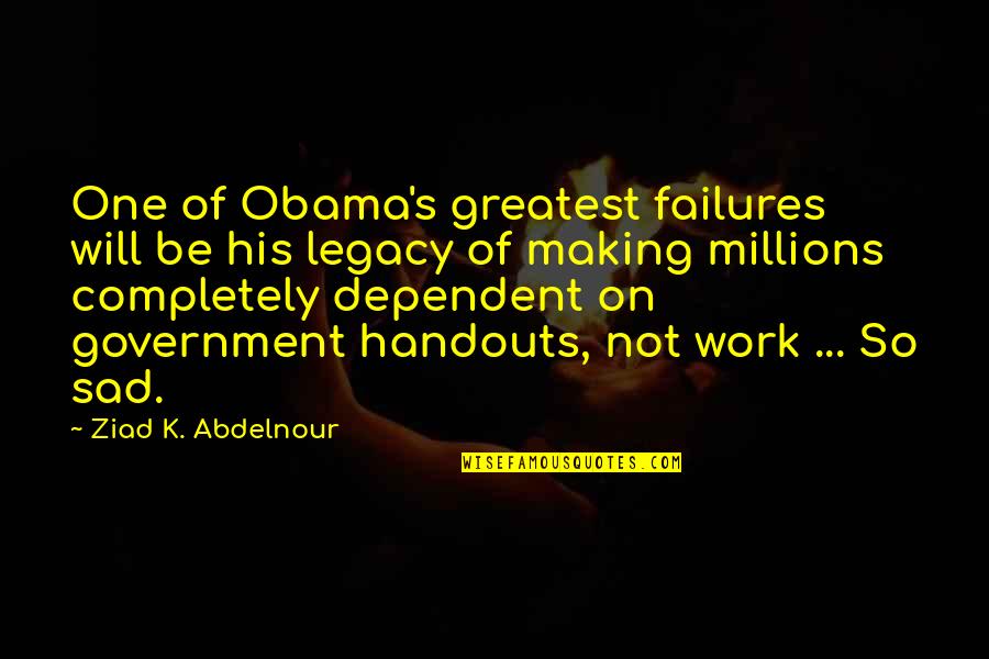 Weathering The Storm Quote Quotes By Ziad K. Abdelnour: One of Obama's greatest failures will be his Weathering The Storm Quote Quotes By Ziad K. Abdelnour: One of Obama's greatest failures will be his