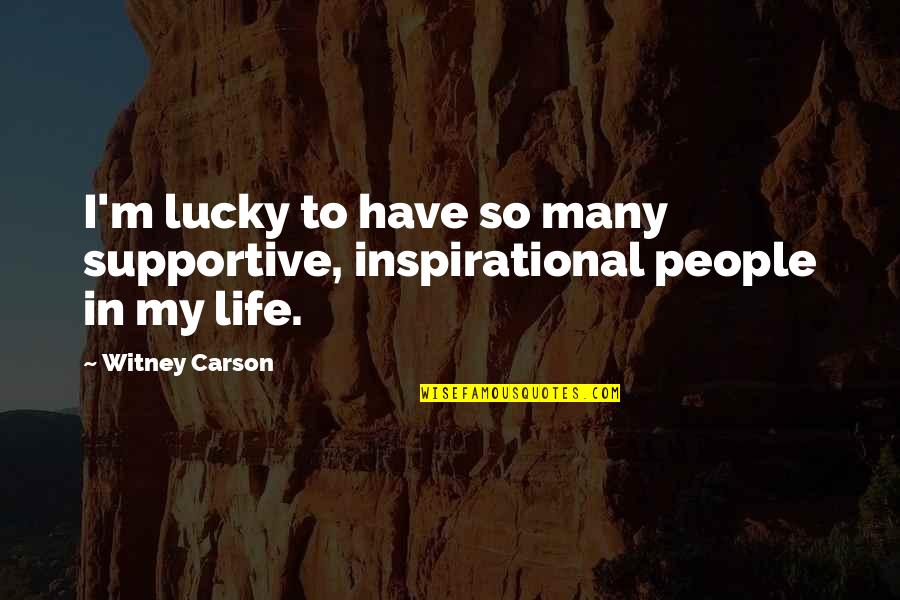 Weathington Park Quotes By Witney Carson: I'm lucky to have so many supportive, inspirational