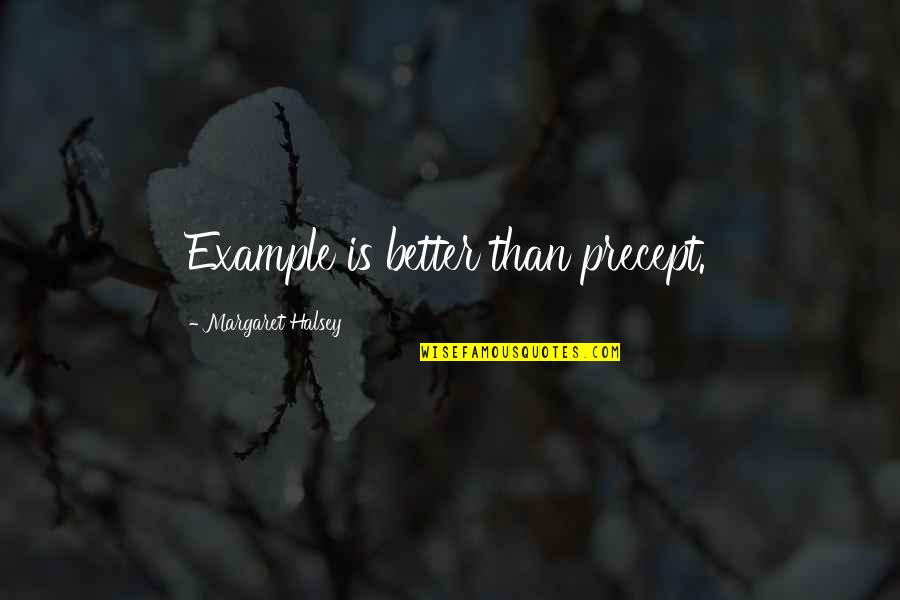Weaves For Black Quotes By Margaret Halsey: Example is better than precept. Weaves For Black Quotes By Margaret Halsey: Example is better than precept.