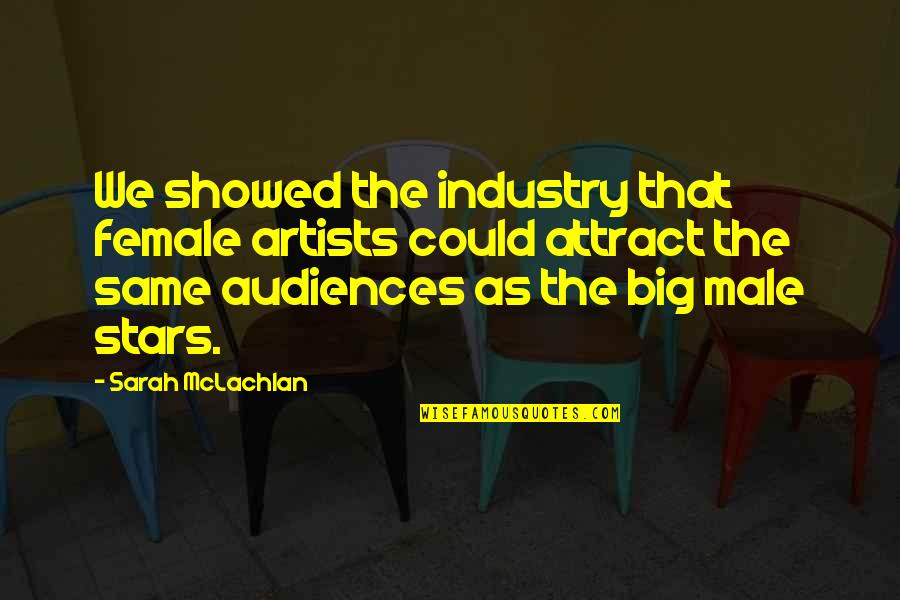 Weaves For Black Quotes By Sarah McLachlan: We showed the industry that female artists could Weaves For Black Quotes By Sarah McLachlan: We showed the industry that female artists could