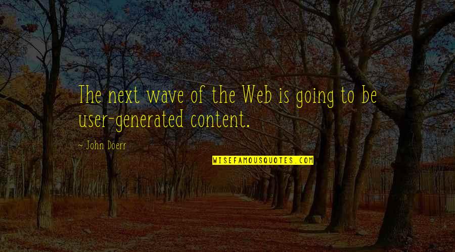 Web 2.0 Quotes By John Doerr: The next wave of the Web is going