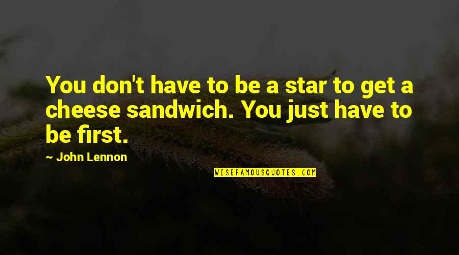 Webbed Neck Quotes By John Lennon: You don't have to be a star to