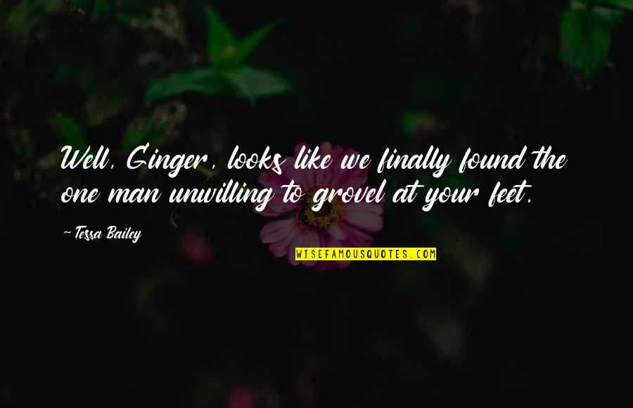 Webcam Quotes By Tessa Bailey: Well, Ginger, looks like we finally found the