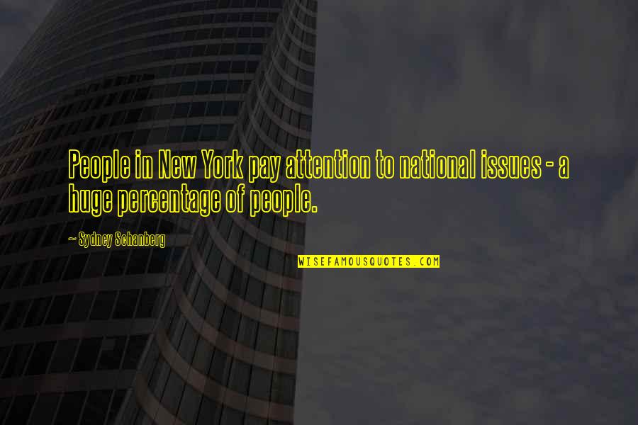 Webinar Quotes By Sydney Schanberg: People in New York pay attention to national