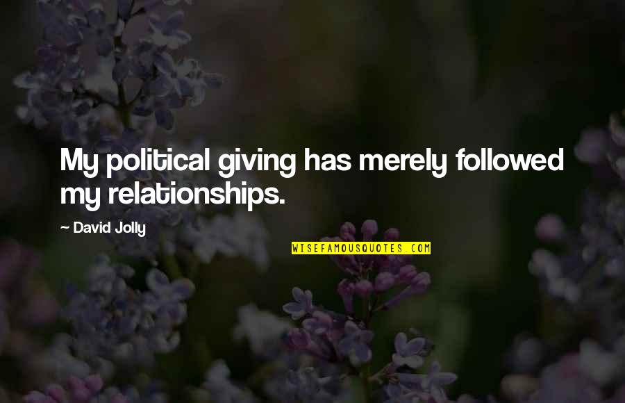 Webmd Medical Symptom Quotes By David Jolly: My political giving has merely followed my relationships.