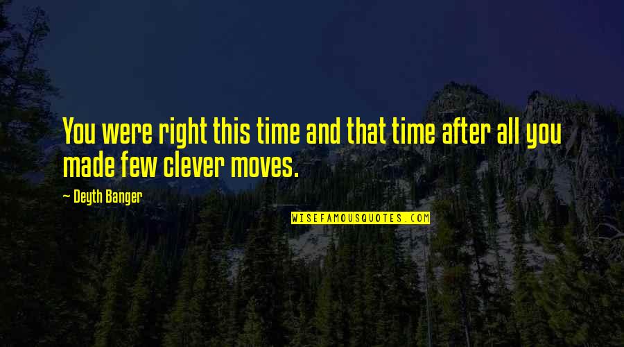 Webpagina Beveiligen Quotes By Deyth Banger: You were right this time and that time