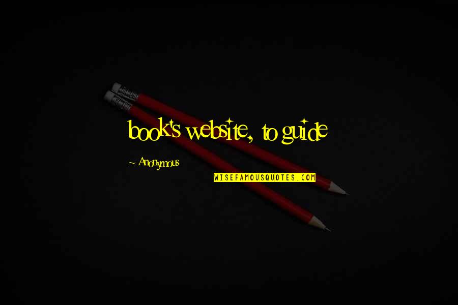 Website For Book Quotes By Anonymous: book's website, to guide Website For Book Quotes By Anonymous: book's website, to guide