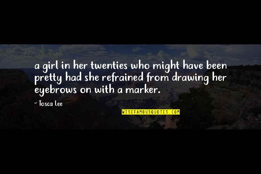 Website Launch Quotes By Tosca Lee: a girl in her twenties who might have