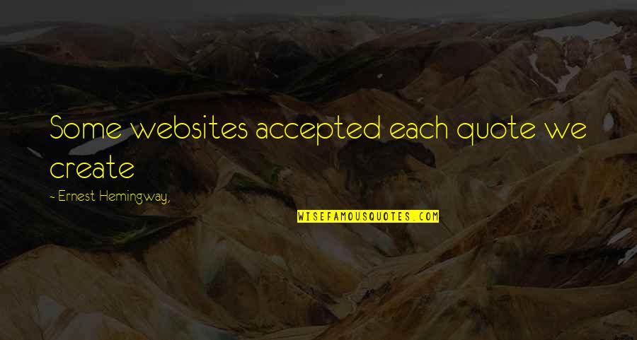 Websites For Quotes By Ernest Hemingway,: Some websites accepted each quote we create