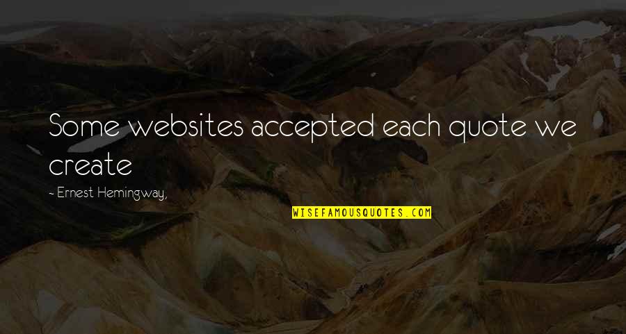 Websites Quotes By Ernest Hemingway,: Some websites accepted each quote we create