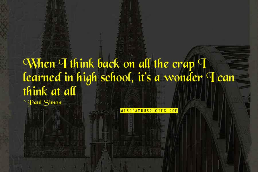 Websites To Make Picture Quotes By Paul Simon: When I think back on all the crap