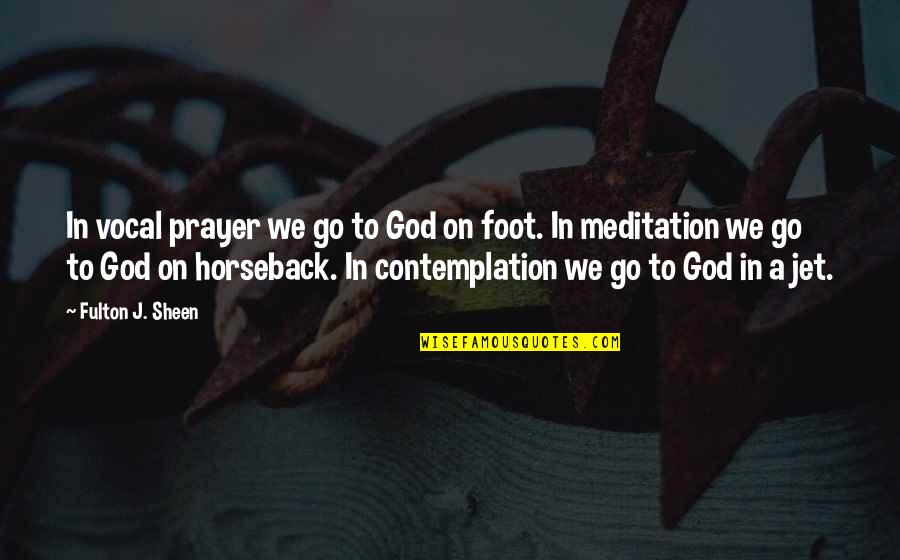 Websters New World Quotes By Fulton J. Sheen: In vocal prayer we go to God on Websters New World Quotes By Fulton J. Sheen: In vocal prayer we go to God on