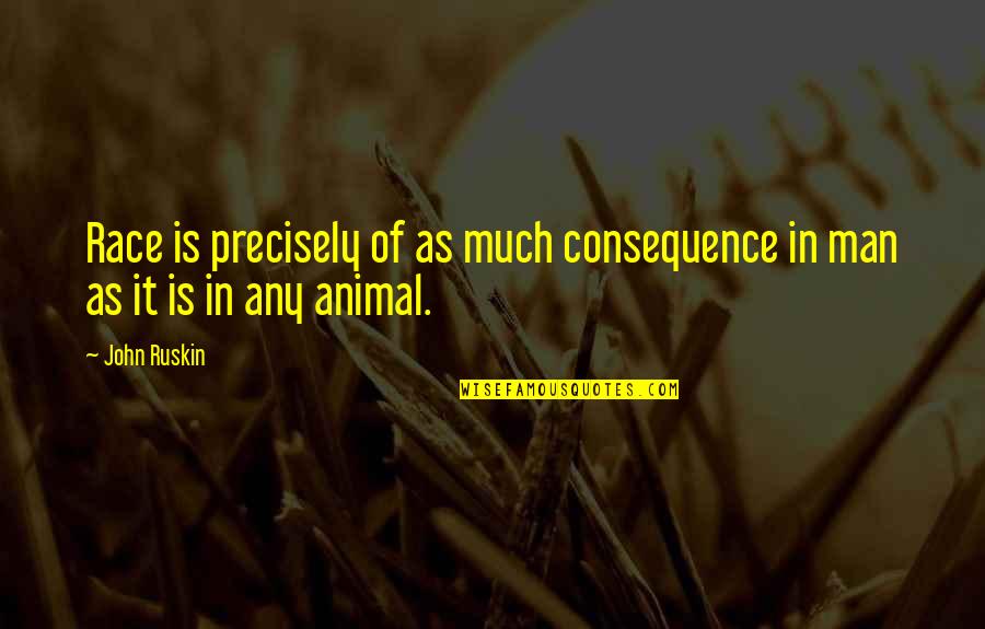 Webthethao Quotes By John Ruskin: Race is precisely of as much consequence in