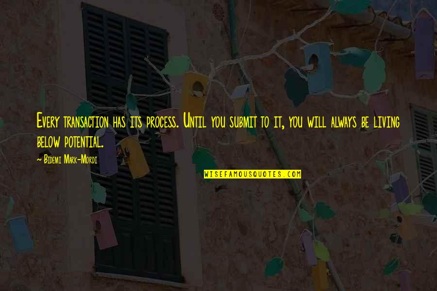 Webtoon App Quotes By Bidemi Mark-Mordi: Every transaction has its process. Until you submit Webtoon App Quotes By Bidemi Mark-Mordi: Every transaction has its process. Until you submit