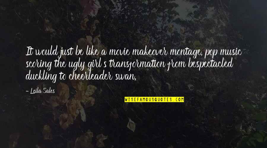 Webyoda Quotes By Leila Sales: It would just be like a movie makeover Webyoda Quotes By Leila Sales: It would just be like a movie makeover