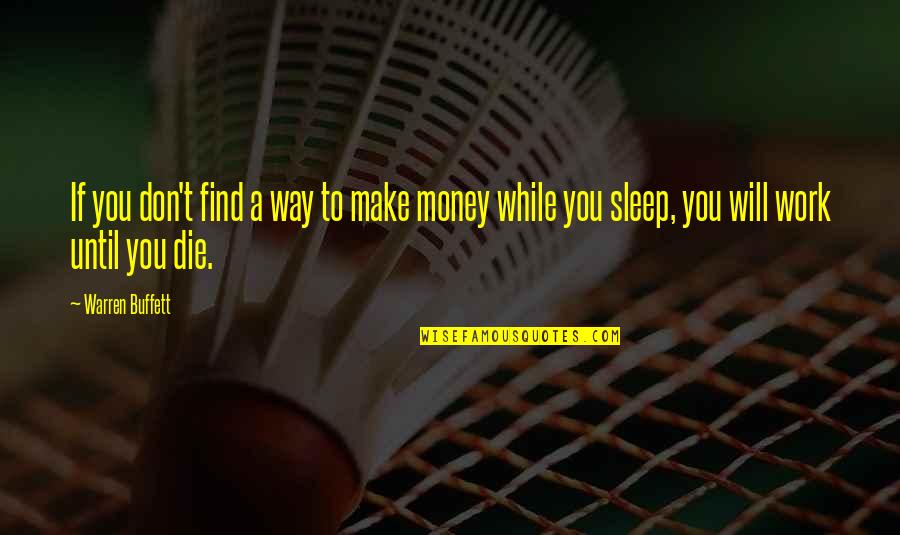 Wechsel Quotes By Warren Buffett: If you don't find a way to make Wechsel Quotes By Warren Buffett: If you don't find a way to make
