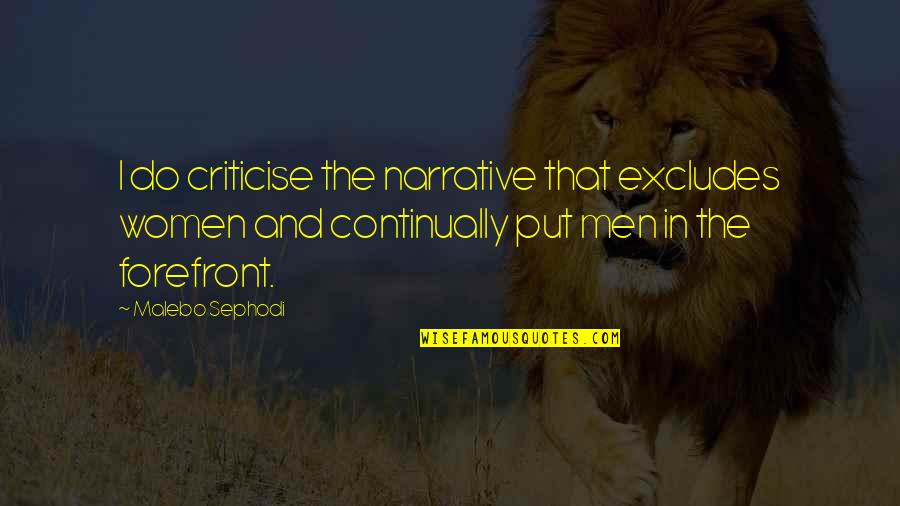 Weckenonline Quotes By Malebo Sephodi: I do criticise the narrative that excludes women