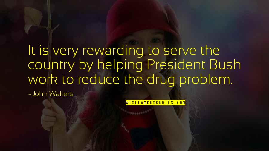 Weckesser Cable Ties Quotes By John Walters: It is very rewarding to serve the country Weckesser Cable Ties Quotes By John Walters: It is very rewarding to serve the country
