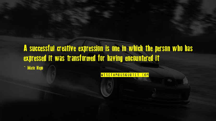 Wedding Anniversary Gifts Quotes By Mark Nepo: A successful creative expression is one in which