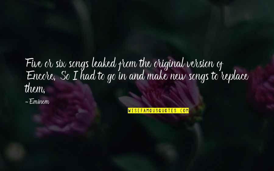 Wedding Bangles Quotes By Eminem: Five or six songs leaked from the original