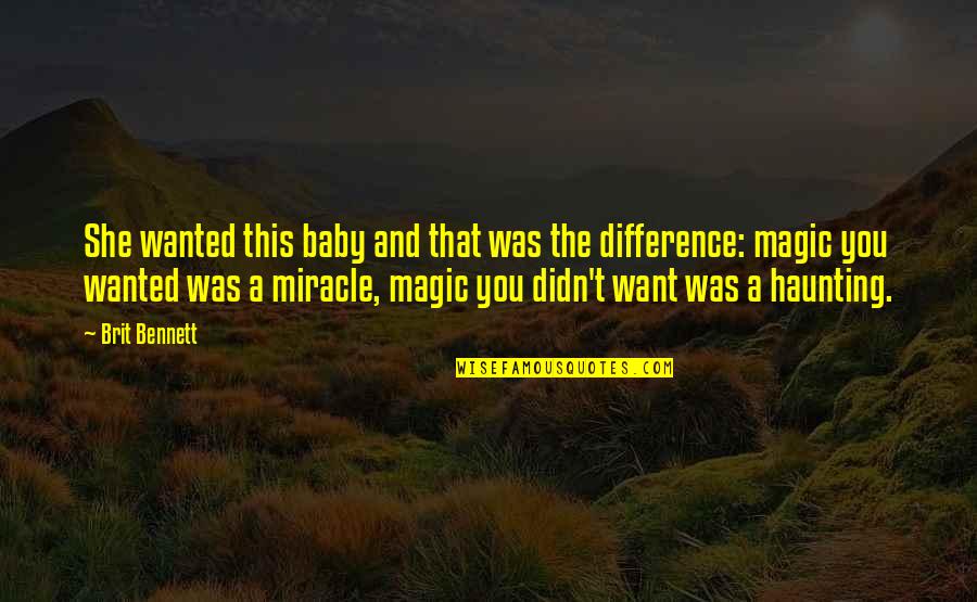 Wedding Book Nicholas Sparks Quotes By Brit Bennett: She wanted this baby and that was the Wedding Book Nicholas Sparks Quotes By Brit Bennett: She wanted this baby and that was the