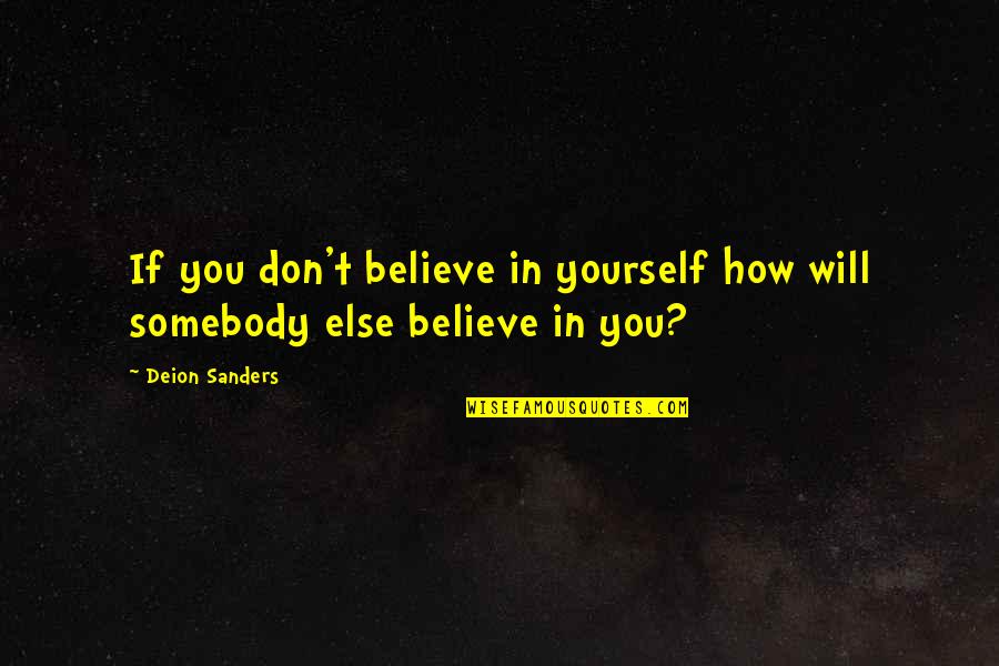 Wedding Bookmarks Quotes By Deion Sanders: If you don't believe in yourself how will