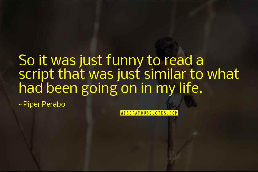 Wedding Cinematic Video Quotes By Piper Perabo: So it was just funny to read a
