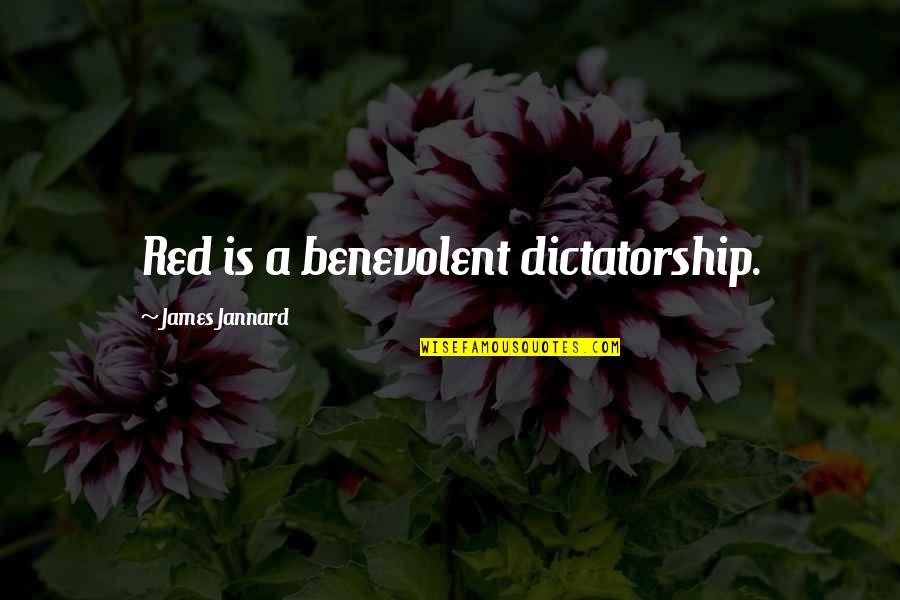 Wedding Entourage Quotes By James Jannard: Red is a benevolent dictatorship.