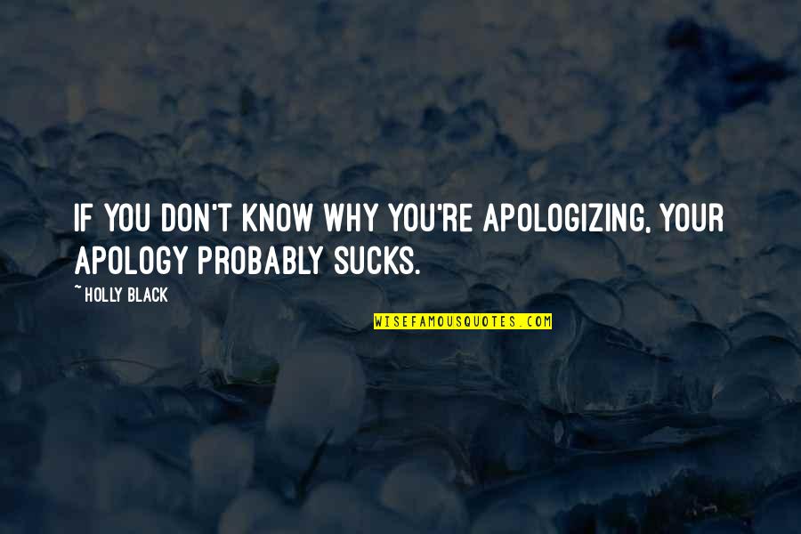 Wedding Gift List Quotes By Holly Black: If you don't know why you're apologizing, your