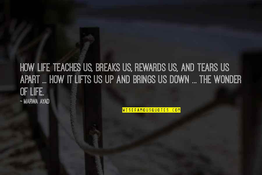 Wedding Giveaway Quotes By Marwa Ayad: How life teaches us, breaks us, rewards us,